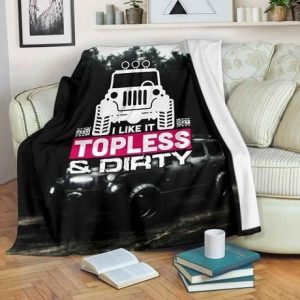 TOPLESS AND DIRTY FLEECE BLANKET GIFT FOR FAN