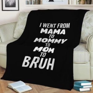 I WENT FROM MAMA TO MOMMY BEST SELLER FLEECE BLANKET GIFT FOR FAN