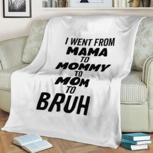 I WENT FROM MAMA TO MOMMY BEST SELLER FLEECE BLANKET GIFT FOR FAN