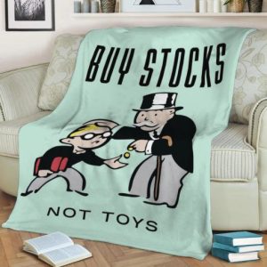 BUY STOCKS NOT TOYS FLEECE BLANKET GIFT FOR FAN