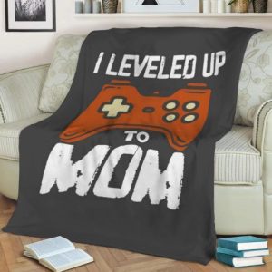 I LEVELED UP TO MOM BEST SELLER FLEECE BLANKET GIFT FOR FAN